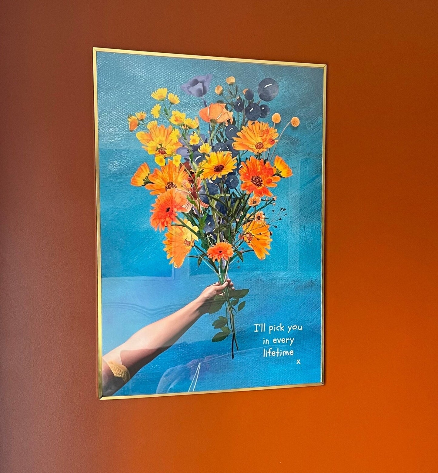 I'll pick you in every lifetime - flowers